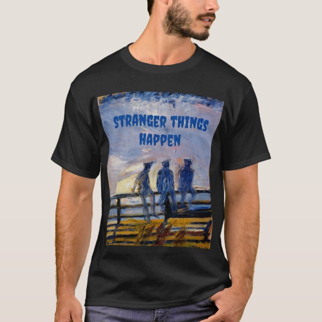 Camiseta Cosas más extrañas suceden (Anverso)