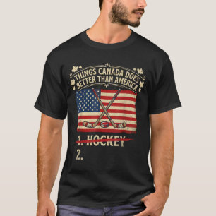 Camiseta Cosas que Canadá hace mejor que América Cosas que