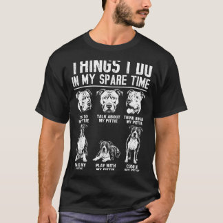 Camiseta Cosas que hacer en el tiempo libre Pittie Pitbull