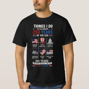 Camiseta Cosas que hago 250 años Una nación Una bandera