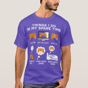 Camiseta Cosas que hago en mi juego de tiempo libre juego d