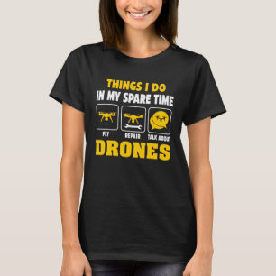 Camiseta Cosas Que Hago En Mi Piloto De Vuelo De Drones Con