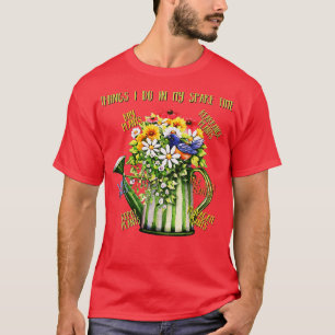 Camiseta Cosas Que Hago En Mi Planta De Tiempo Reducido Jar