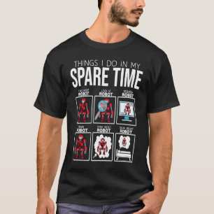 Camiseta Cosas Que Hago En Mi Robot De Tiempo De Repuesto