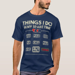 Camiseta Cosas que hago en mi tiempo de descanso NL Poker P