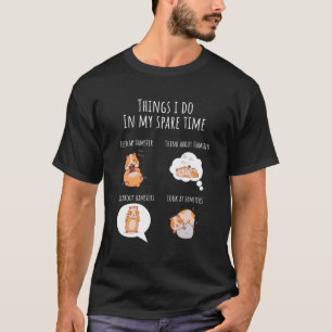 Camiseta Cosas Que Hago En Mi Tiempo De Reparación Hamster 