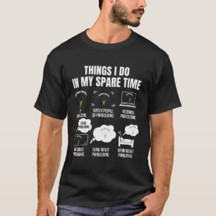 Camiseta Cosas Que Hago En Mi Tiempo De Repuesto Parapente