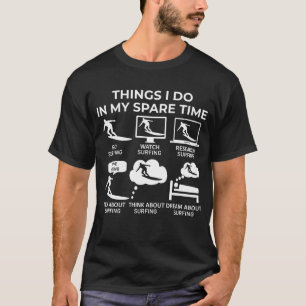 Camiseta Cosas Que Hago En Mi Tiempo De Reserva - Surfing