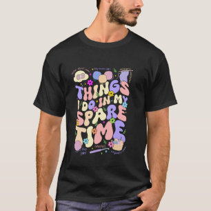 Camiseta Cosas que hago en mi tiempo libre Amante del hilo 