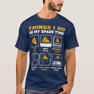 Camiseta Cosas Que Hago En Mi Tiempo Libre Comer Pizza Cons