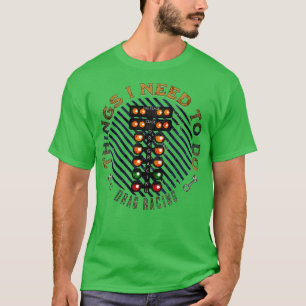 Camiseta Cosas Que Necesito Hacer Arrastrar Carreras Piston
