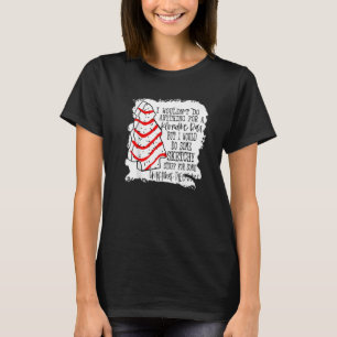 Camiseta Cosas tramposas para algunos pasteles de árbol de