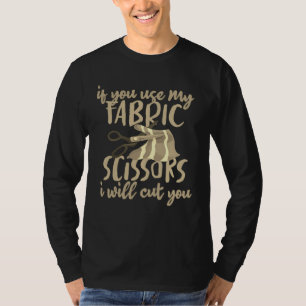 Camiseta Coser Si Usas Mis Tijeras de Tela Te Cortaré