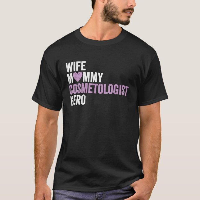 Camiseta Cosmetologis Dolor Esposa Mami Cosmetóloga H (Anverso)