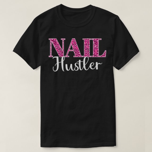 Camiseta Cosmetólogo manicurista Nail Hustler 3 (Diseño del anverso)