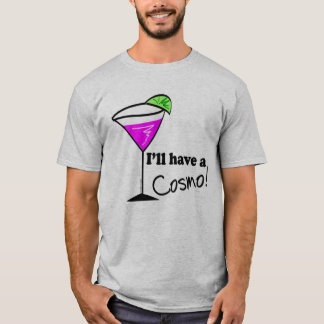 Camiseta Cosmo Drinker Tomaré un Cóctel Cosmo