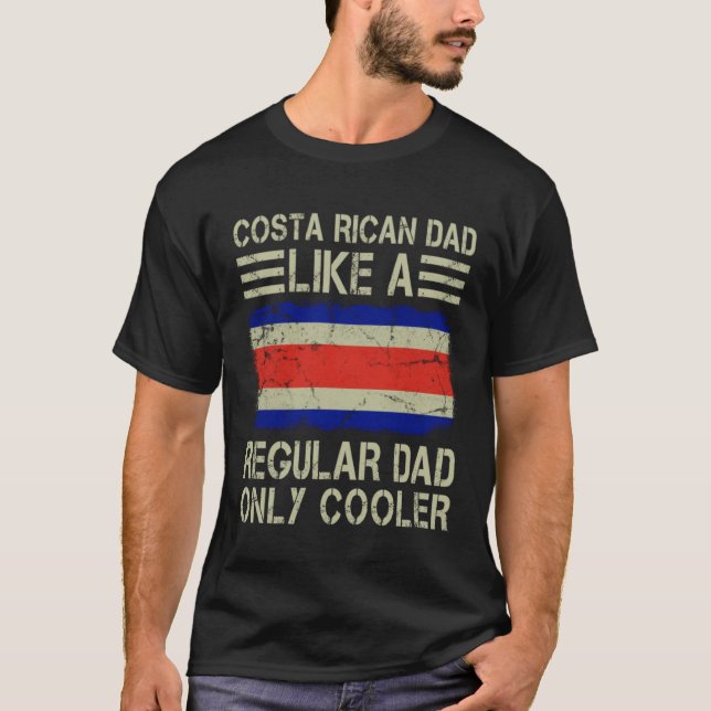 Camiseta Costa Rican Dad Like a Regular Dad Only Cooler  Da (Anverso)