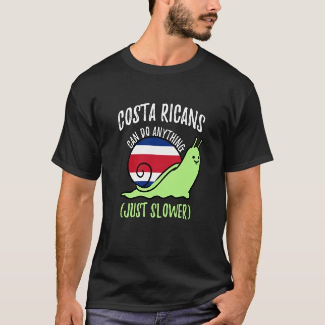Camiseta Costa Ricans Can Do Anything Just Slower Costa Ric (Anverso)