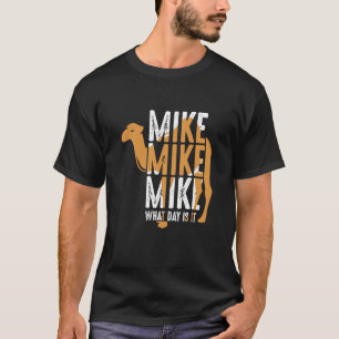 Camiseta Cota de Camello Mike Mike Mike Qué Día Es Hoy