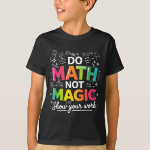 Camiseta Cota de profesor de matemáticas no es magia