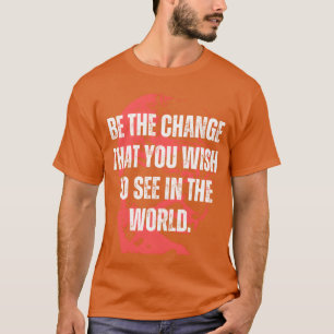 Camiseta Cota Gandhi Sé el cambio que deseas ver en el mund