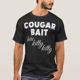 Camiseta Cougar Bait Here Kitty Kitty 282