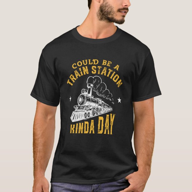 Camiseta Could Be A Train Station Kinda Day (Anverso)
