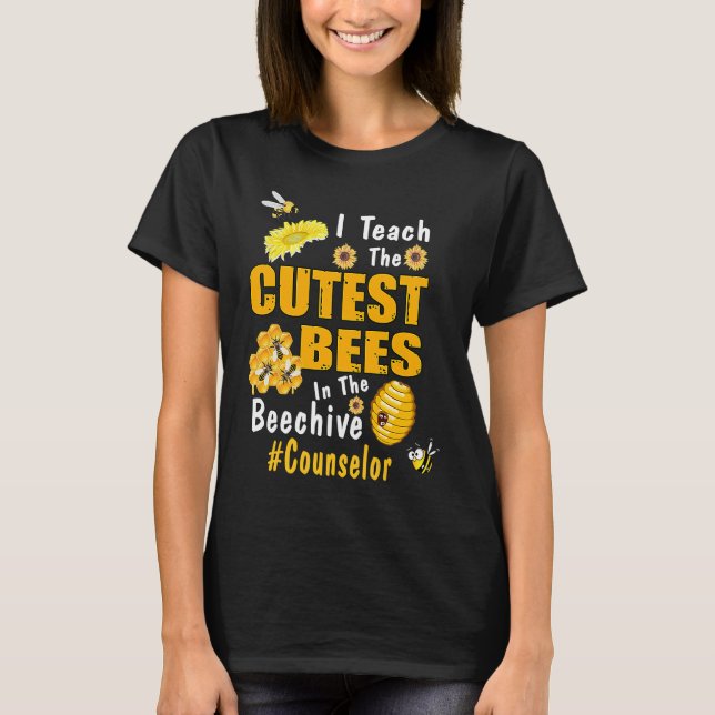Camiseta Counselor I Teach The Cutest Bees In The Beehive (Anverso)
