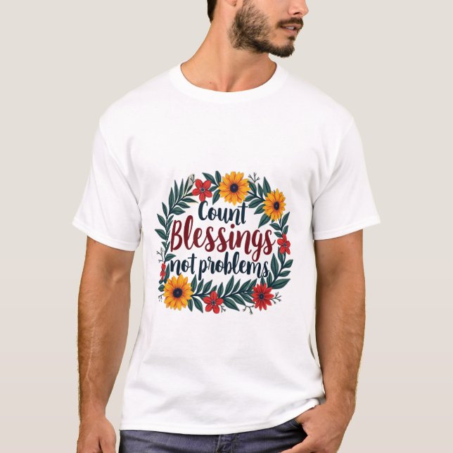 Camiseta Count Blessings, Not Problems 3 (Anverso)