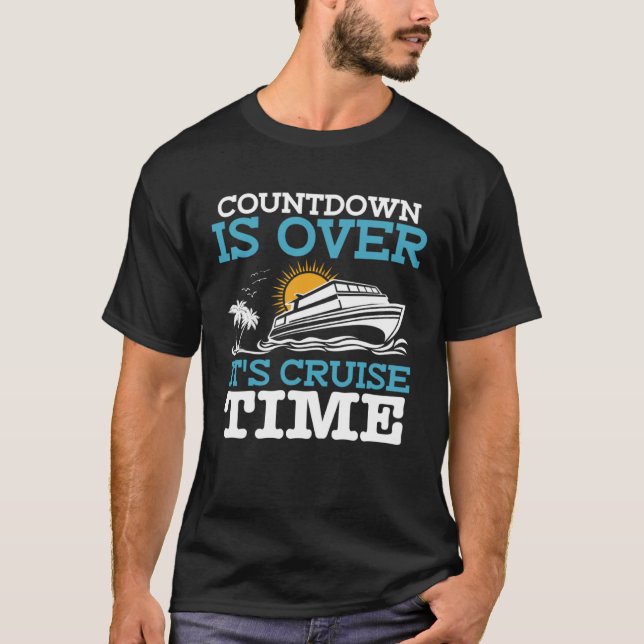 Camiseta Countdown Is Over It s Cruise Time Cruising  Cruis (Anverso)