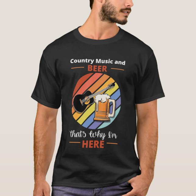 Camiseta Country Music And Beer That's Why I'm Here Retro G (Anverso)