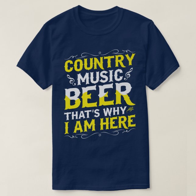 Camiseta Country Music And Beer Thats Why I'm Here Western  (Diseño del anverso)