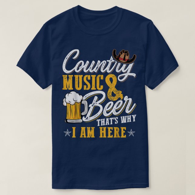 Camiseta Country Music And Beer Thats Why I'm Here Western  (Diseño del anverso)