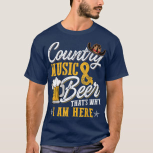 Camiseta Country Music And Beer Thats Why I'm Here Western