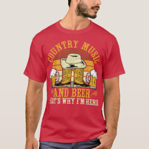 Camiseta Country Music And Beer Thats Why I'm Here Western 