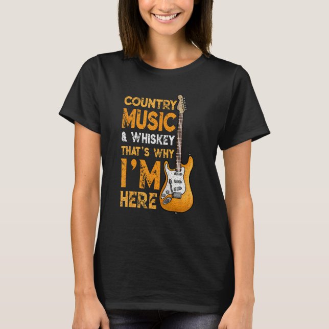 Camiseta Country Music And Whiskey Bourbon Scotch Drinking (Anverso)