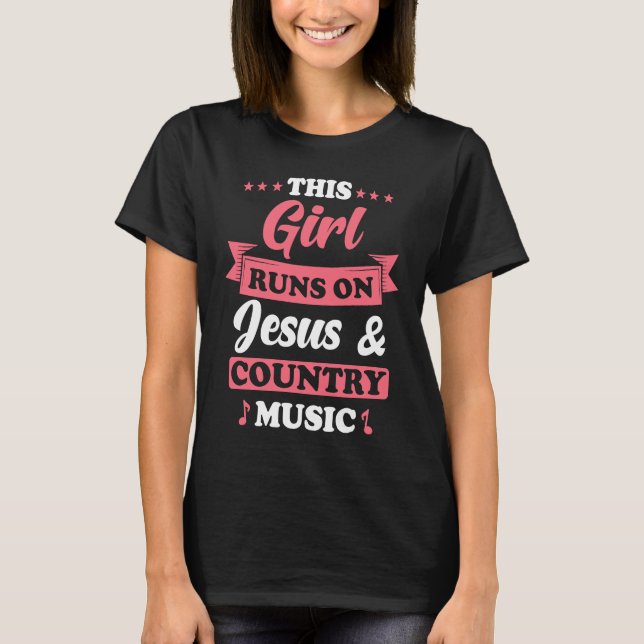 Camiseta Country Music This Girl runs on Jesus and Country  (Anverso)