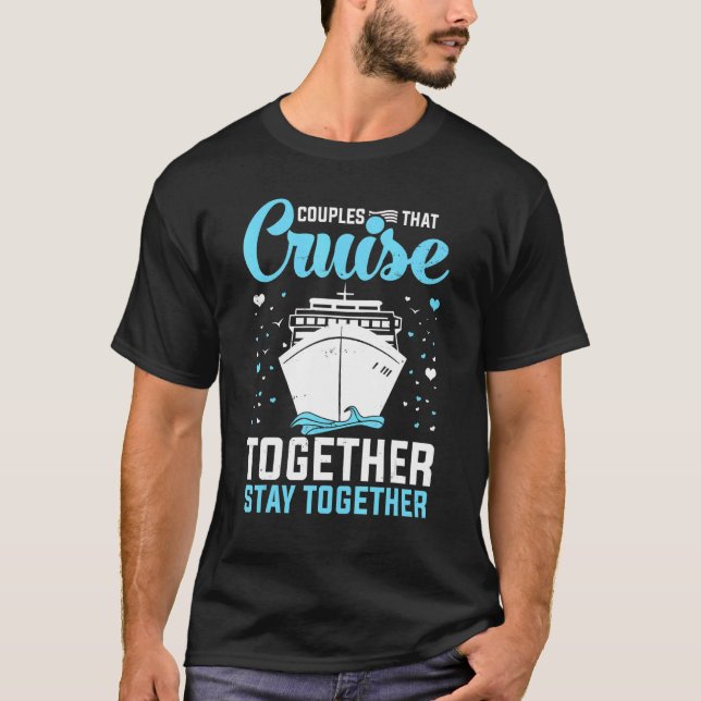 Camiseta Couple Cruising  Couples That Cruise Together Stay (Anverso)