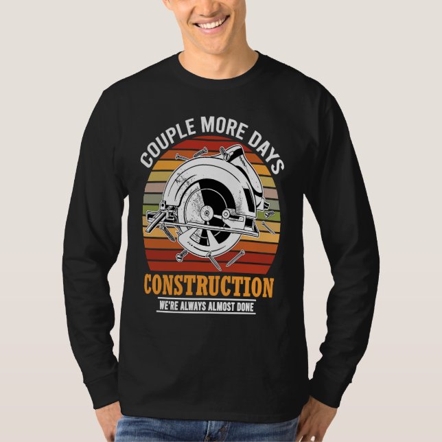 Camiseta Couple More Days Construction We're Always Almost  (Anverso)