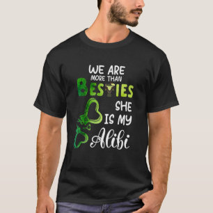 Camiseta Couple We Are More Than Besties She Is My Alibi Co