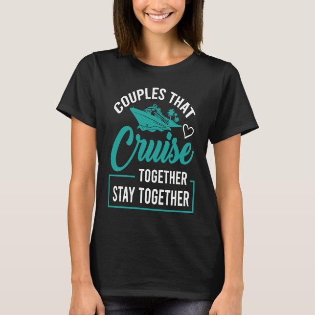 Camiseta Couples That Cruise Together Stay Together Cruisin (Anverso)
