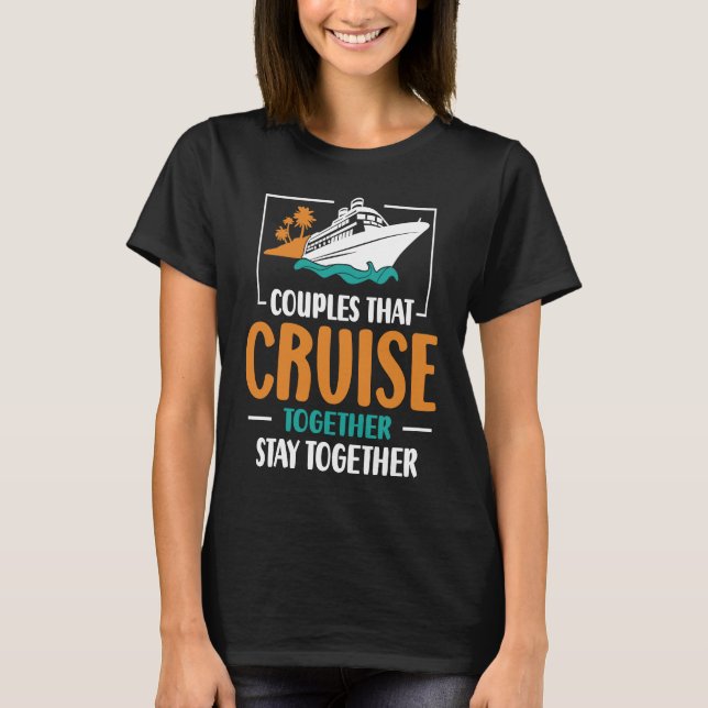 Camiseta Couples That Cruise Together Stay Together Cruisin (Anverso)