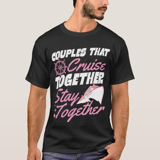 Camiseta Couples That Cruise Together Stay Together Matchin (Anverso)