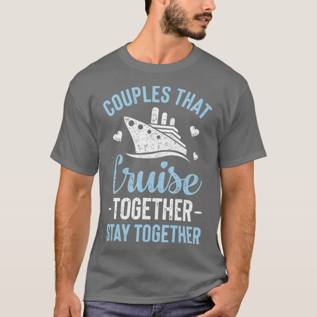 Camiseta Couples That Cruise Together Stay Together T (Anverso)