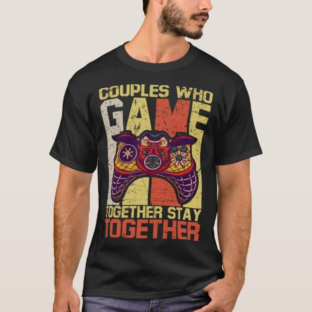 Camiseta Couples Who Game Together Stay Together Video Game (Anverso)