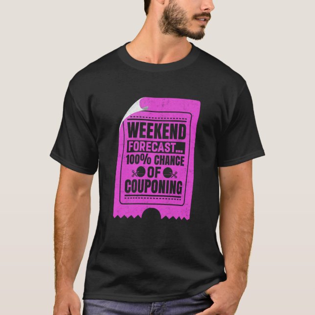Camiseta Couponing Save Weekend Forecast 100 Chance of Coup (Anverso)