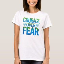 Camiseta Courage over fear