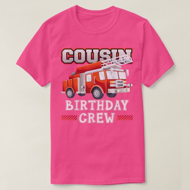 Camiseta Cousin Birthday Crew Fire Truck Firefighter Family (Diseño del anverso)