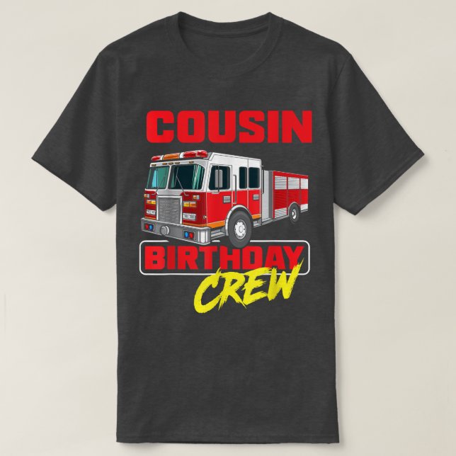 Camiseta Cousin Birthday Crew Firefighter Fire Truck Firema (Diseño del anverso)