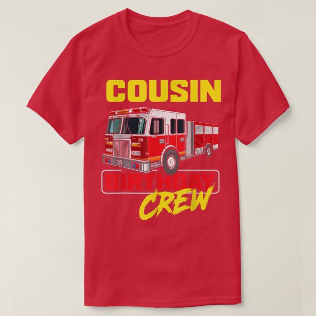 Camiseta Cousin Birthday Crew Firefighter Fire Truck Firema (Diseño del anverso)